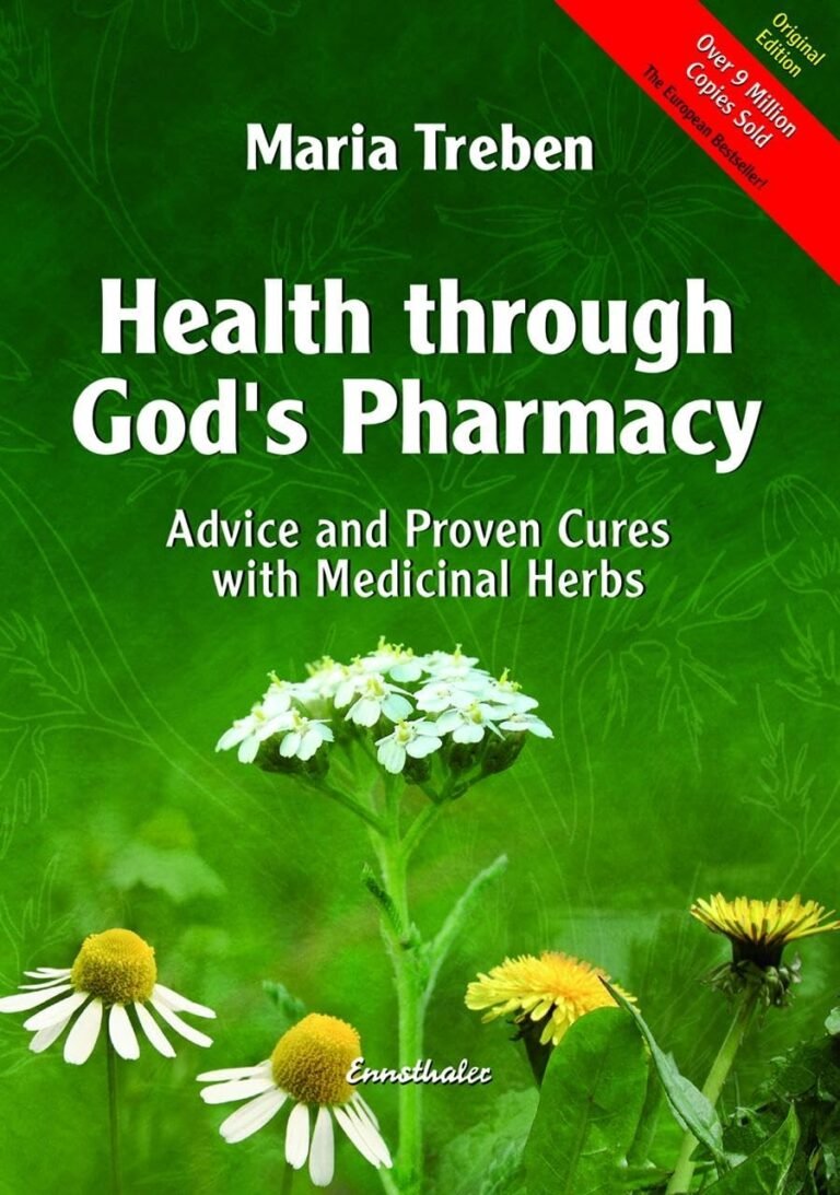 Health Through God’s Pharmacy: Advice and Proven Cures with Medicinal Herbs