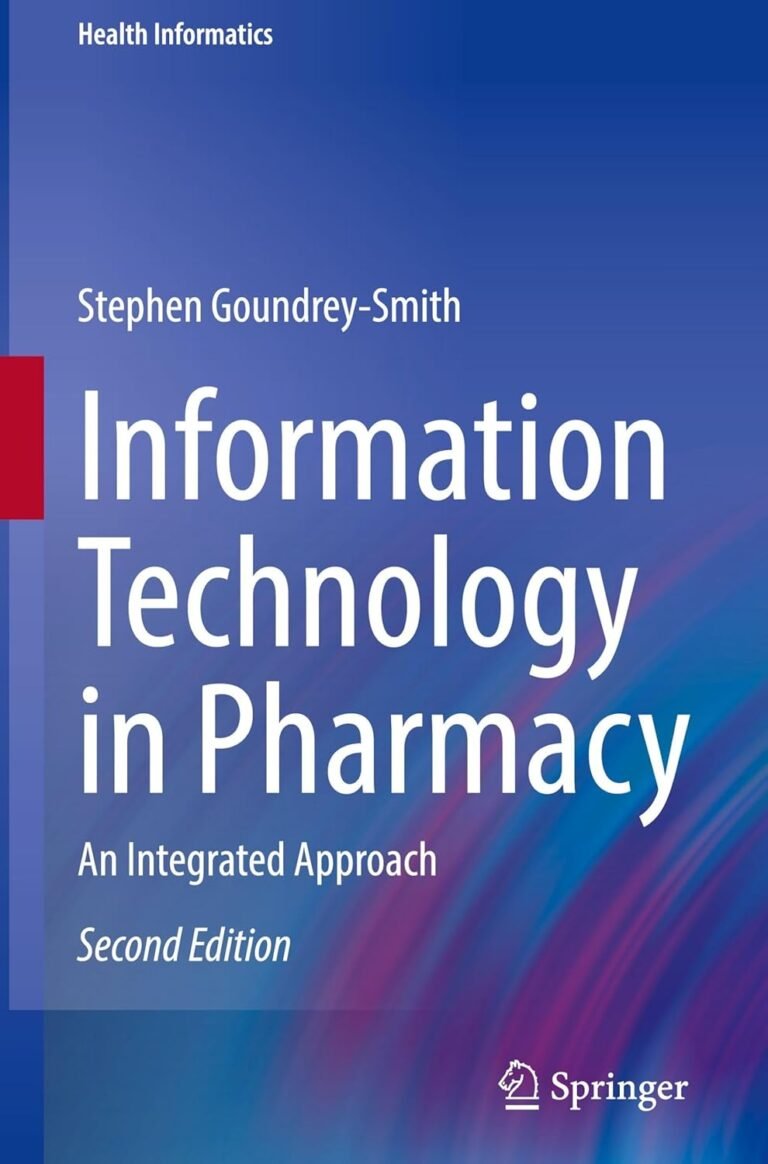 Information Technology in Pharmacy: An Integrated Approach (Health Informatics)