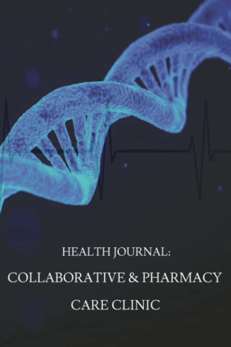 Health Journal: Collaborative & Pharmacy Care Clinics: Maintain Your Medical Records Organized with this Easy and Simple Health Log Book.
