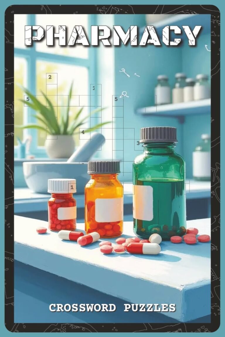Pharmacy Crossword Puzzles: Crossword Puzzles with Easy to Read about Pharmacy, Medicines, Drugs and More | 6×9 inches, 120 pages | 60 Puzzles — Gift … Healthcare Workers (Care & Cognition)