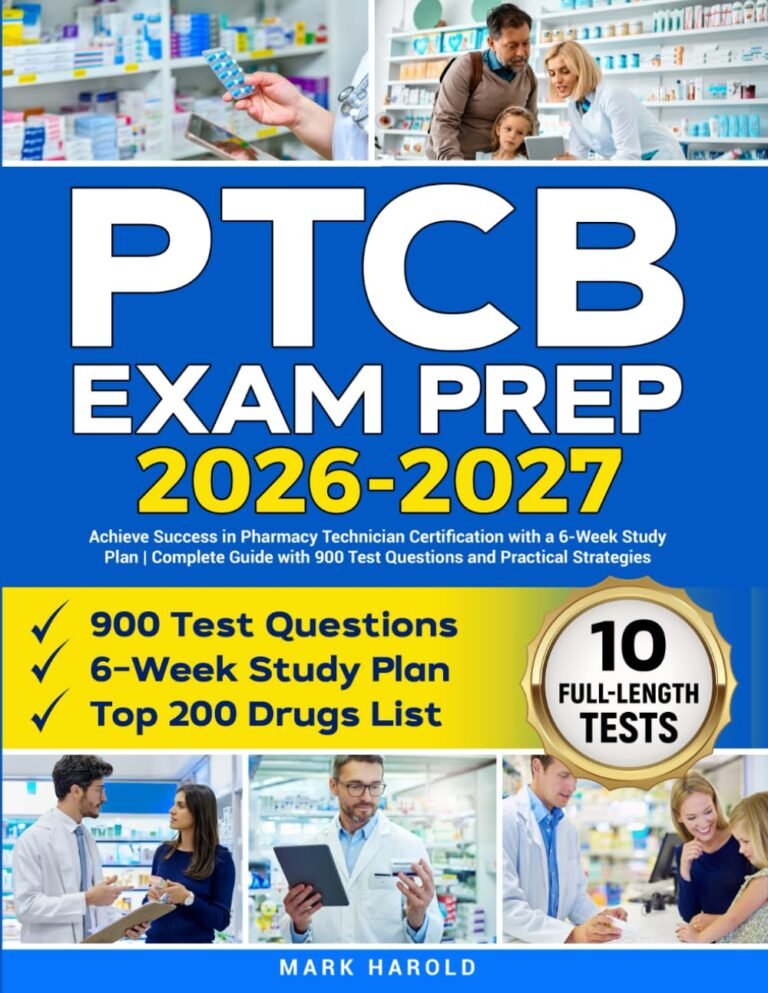 PTCB Exam Prep: Achieve Success in Pharmacy Technician Certification with a 6-Week Study Plan | Complete Guide with 900 Test Questions and Practical Strategies