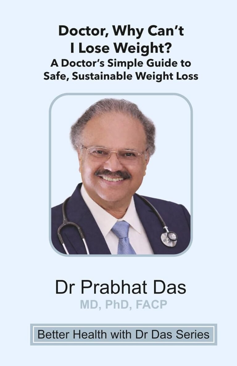 Doctor, Why Can’t I Lose Weight: A Doctor’s simple Guide to Safe & Sustainable Weight Loss (Better Health with Dr Das Series)