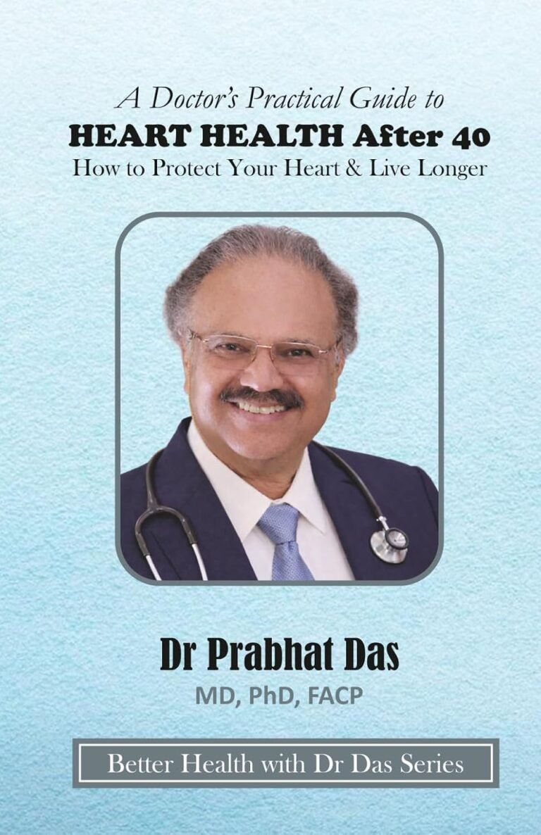A Doctor’s Practical Guide to HEART HEALTH After 40: How to Protect Your Heart & Live Longer (Better Health with Dr Das Series)